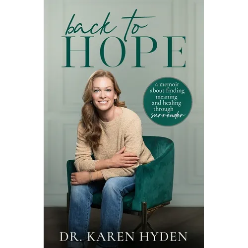 Back to Hope: A memoir about finding meaning and healing through surrender