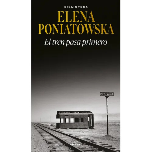 El Tren Pasa Primero (Novela Histórica) / First Comes the Train (a Historical Novel)