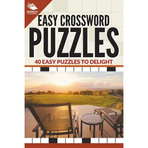Easy Crossword Puzzles: 40 Easy Puzzles To Delight