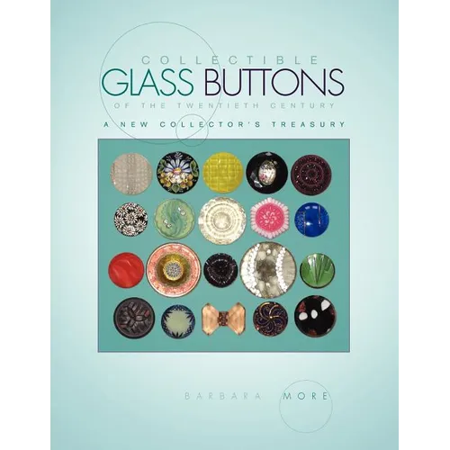 Collectible Glass Buttons of the Twentieth Century