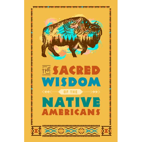 The Sacred Wisdom of the Native Americans