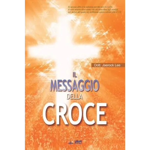 Messaggio della Croce: The Message of the Cross (Italian Edition)