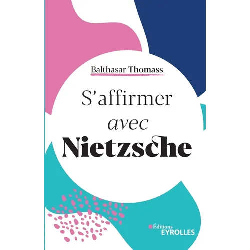 S'affirmer avec Nietzsche