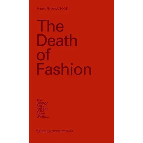 The Death of Fashion: The Passage Rite of Fashion in the Show Window