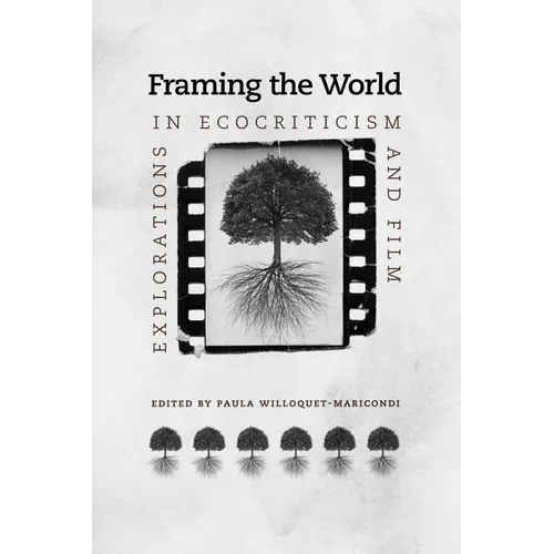 Framing the World: Explorations in Ecocriticism and Film
