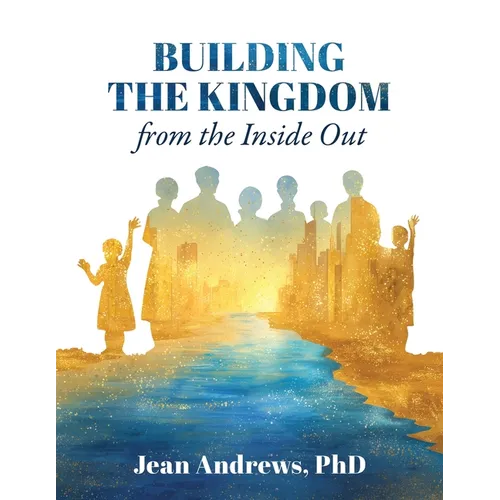 Building the Kingdom from the Inside Out