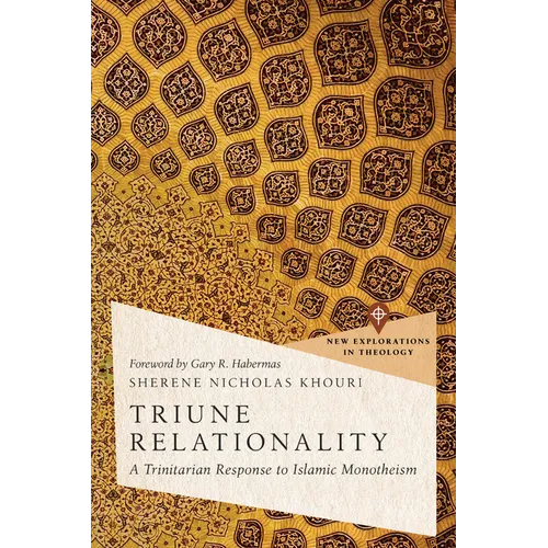 Triune Relationality: A Trinitarian Response to Islamic Monotheism
