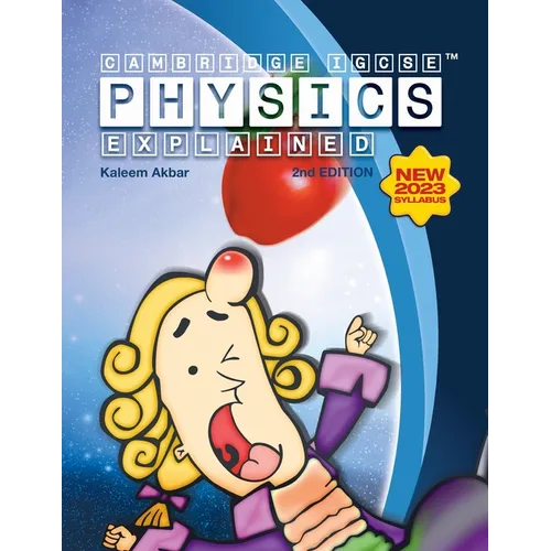 Cambridge IGCSE Physics Explained: Colour Version