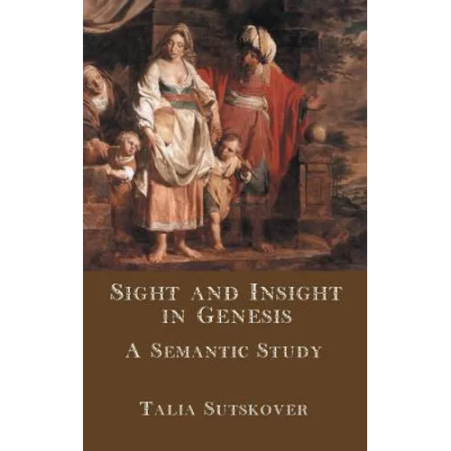Sight and Insight in Genesis: A Semantic Study