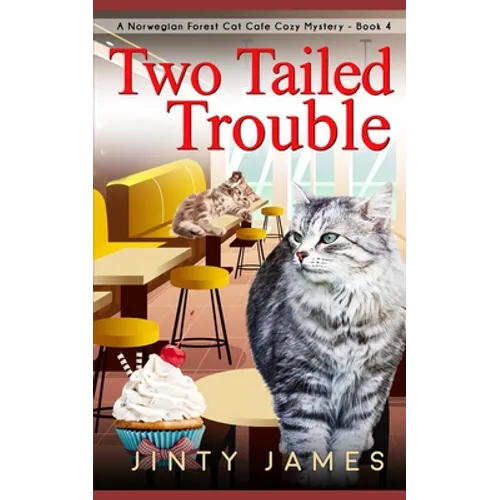 Two Tailed Trouble: A Norwegian Forest Cat Cafe Cozy Mystery - Book 4