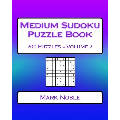 Medium Sudoku Puzzle Book Volume 2: Medium Sudoku Puzzles For Intermediate Players