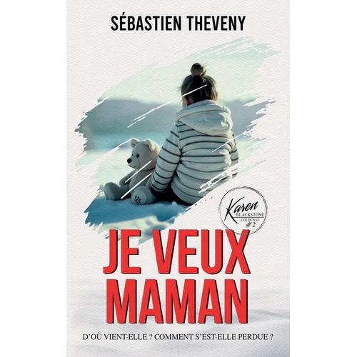 Je veux maman: Thriller psychologique