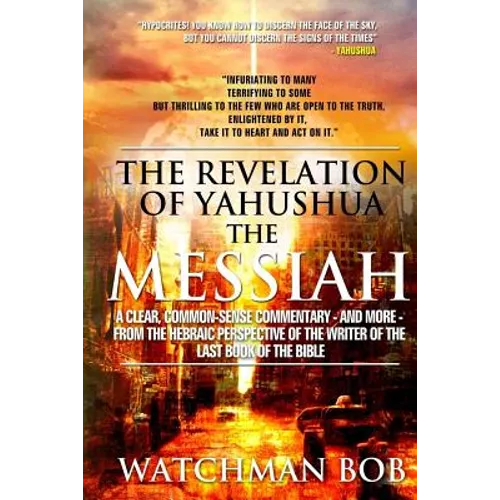 The Revelation of Yahushua the Messiah: 2018 Update