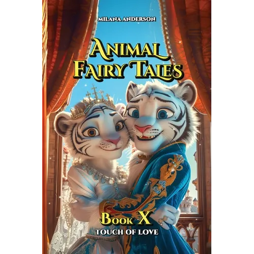 Animal Fairy Tales, Book Ten: Animal Short Stories for Kids, Children's Fairy Tales Collection, Bedtime Storybook