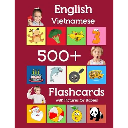 English Vietnamese 500 Flashcards with Pictures for Babies: Learning homeschool frequency words flash cards for child toddlers preschool kindergarten