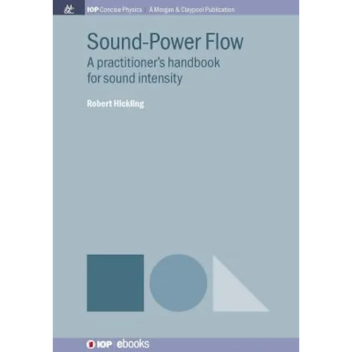 Sound-Power Flow: A Practitioner's Handbook for Sound Intensity