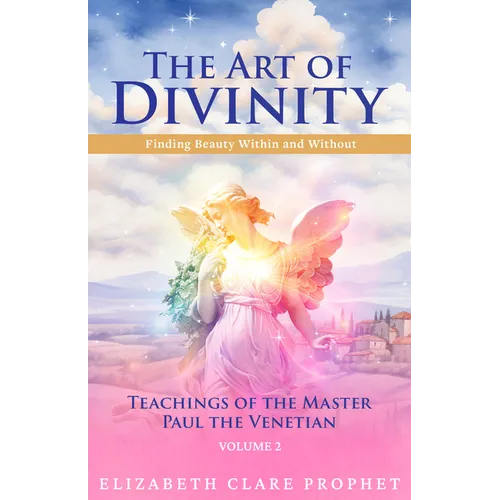 The Art of Divinity: Volume Two: Finding Beauty Within and Without