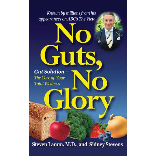 No Guts, No Glory: Gut Solution - The Core of Your Total Wellness Plan