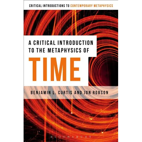 A Critical Introduction to the Metaphysics of Time