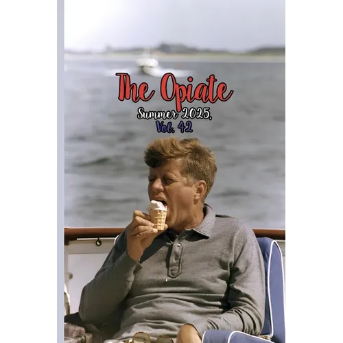 The Opiate: Summer 2025, Vol.42