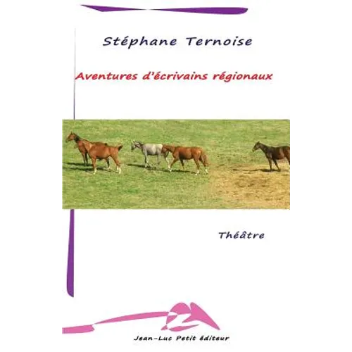 Aventures d'écrivains régionaux