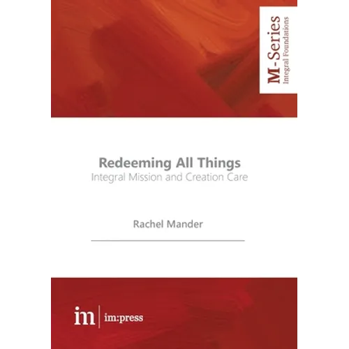 Redeeming All Things: Integral Mission and Creation Care