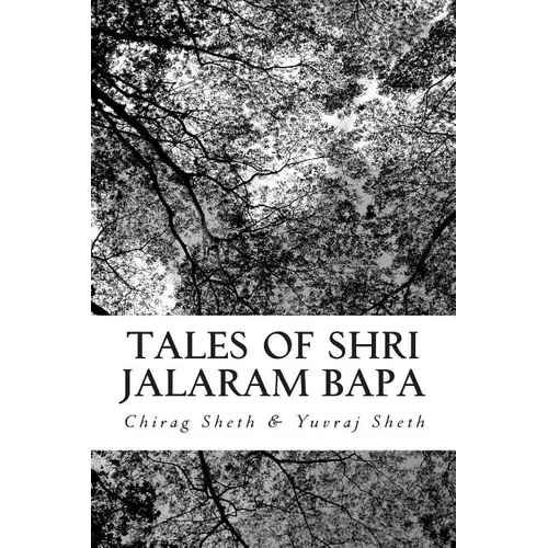 Tales of Shri Jalaram Bapa: : Jalaram Bapa ni Katha. True life tales of Shri Jalaram Bapa. These are real life short stories of Shri Jalaram Bapa.