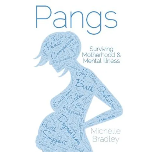 Pangs: Surviving Motherhood & Mental Illness