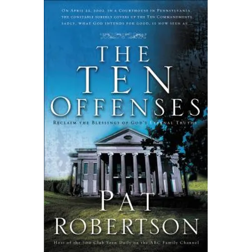 The Ten Offenses: Reclaim the Blessings of Eternal Truths