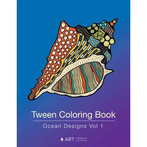 Tween Coloring Book: Ocean Designs Vol 1: Colouring Book for Teenagers, Young Adults, Boys, Girls, Ages 9-12, 13-16, Cute Arts & Craft Gift, Detailed