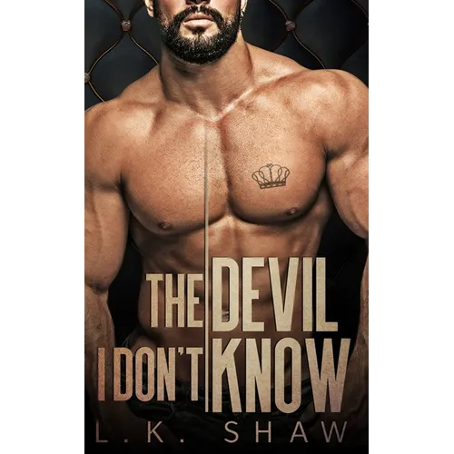 The Devil I Don't Know: An Arranged Marriage Mafia Romance