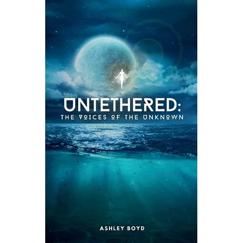 Untethered: The Voices of the Unknown