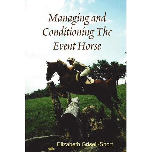Managing and Conditioning The Event Horse