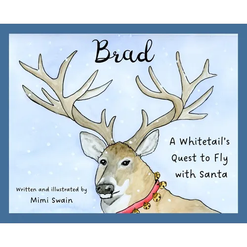 Brad: A Whitetail's Quest to Fly with Santa