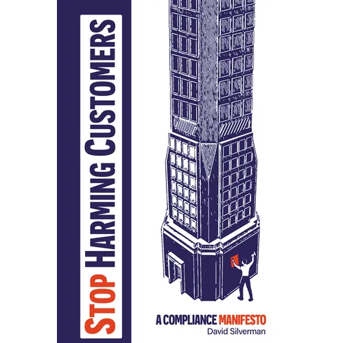 Stop Harming Customers: A Compliance Manifesto