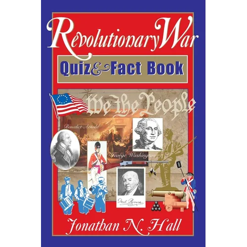 Revolutionary War Quiz and Fact Book