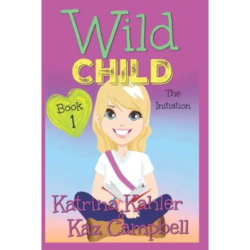 WILD CHILD - Book 1 - The Initiation