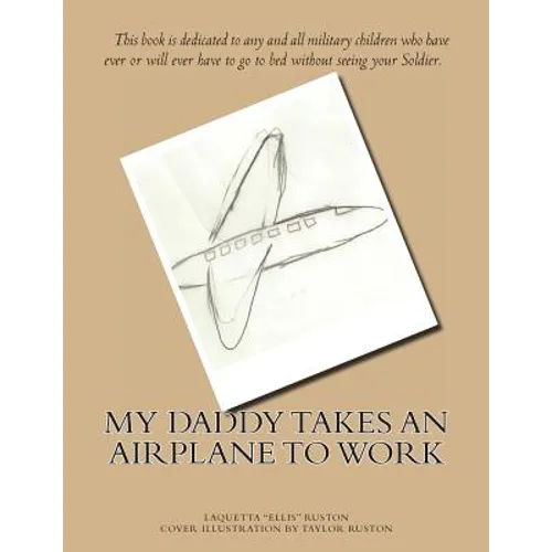 My Daddy Takes An Airplane To Work