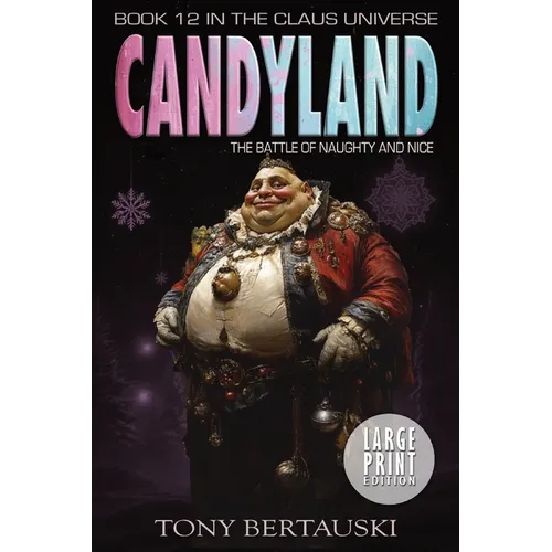 Candyland: The Battle of Naughty and Nice (Large Print Edition)