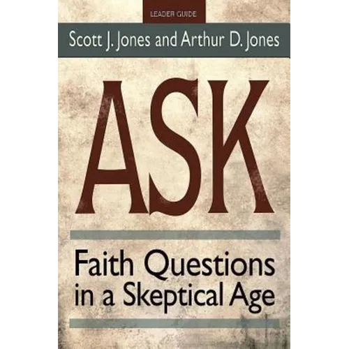 Ask Leader Guide: Faith Questions in a Skeptical Age