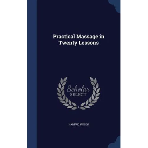Practical Massage in Twenty Lessons
