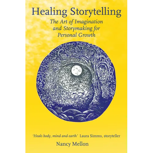 Healing Storytelling: The Art of Imagination and Storytelling for Personal Growth