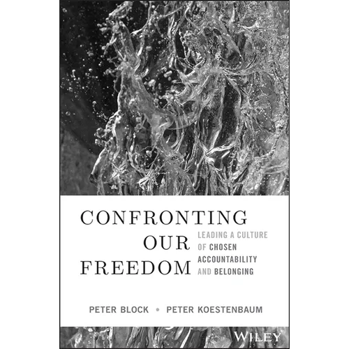 Confronting Our Freedom: Leading a Culture of Chosen Accountability and Belonging