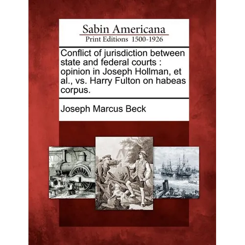 Conflict of Jurisdiction Between State and Federal Courts: Opinion in Joseph Hollman, et al., vs. Harry Fulton on Habeas Corpus.