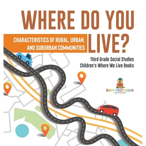 Where Do You Live? Characteristics of Rural, Urban, and Suburban Communities Third Grade Social Studies Children's Where We Live Books
