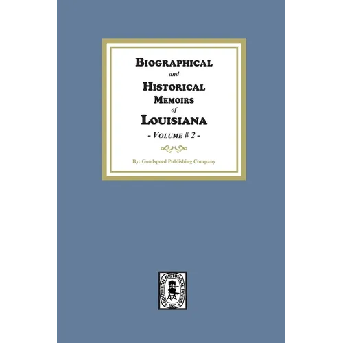 Biographical and Historical Memoirs of Louisiana, Volume #2