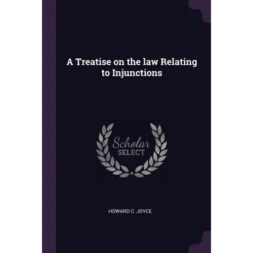 A Treatise on the law Relating to Injunctions