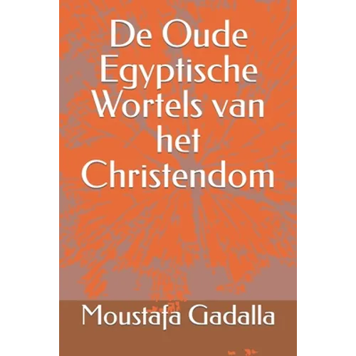 De Oude Egyptische Wortels van het Christendom