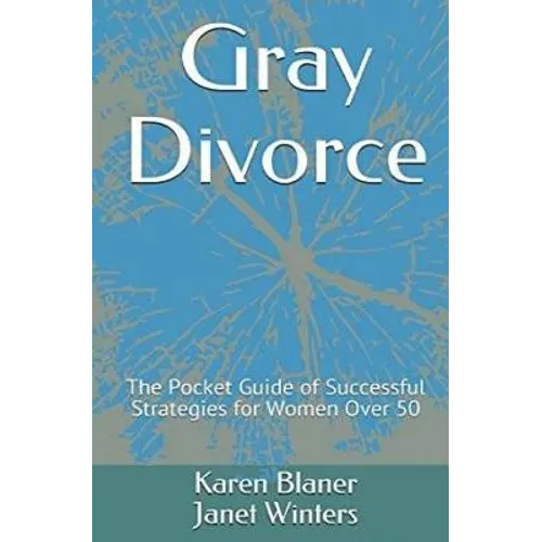 Gray Divorce: The Pocket Guide of successful Strategies for Women Over 50