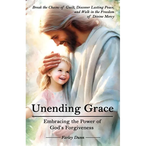 Unending Grace: Embracing the Power of God's Love